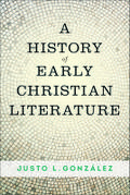A History of Early Christian Literature