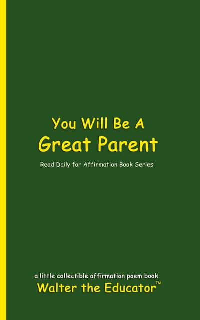 You Will Be A Great Parent