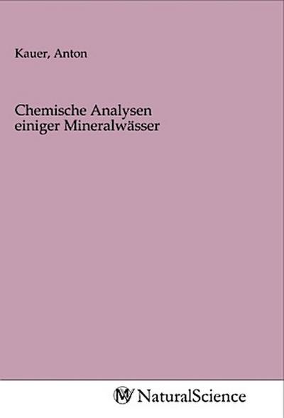 Chemische Analysen einiger Mineralwässer