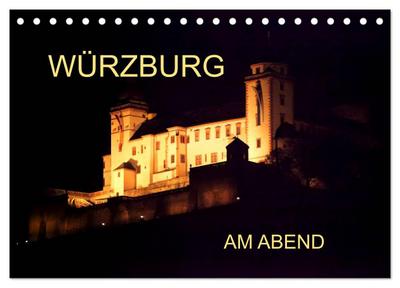 Würzburg am Abend (Tischkalender 2024 DIN A5 quer), CALVENDO Monatskalender