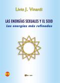 Las energías sexuales y el sexo - las energías más refinadas (EN ESPAÑOL)