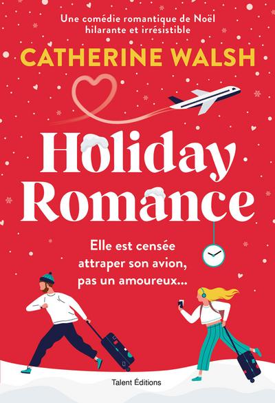 Holiday Romance : Une romance de Noël friends-to-lovers irrésistible