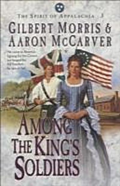 Among the King’s Soldiers (Spirit of Appalachia Book #3)