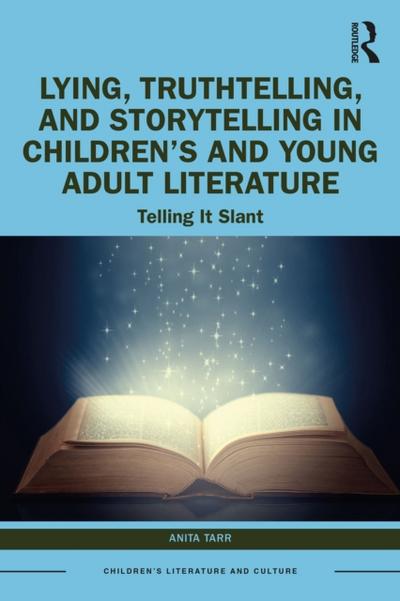 Lying, Truthtelling, and Storytelling in Children’s and Young Adult Literature