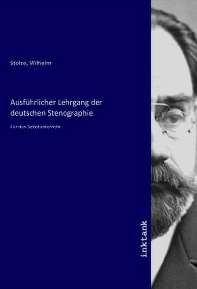 Ausführlicher Lehrgang der deutschen Stenographie