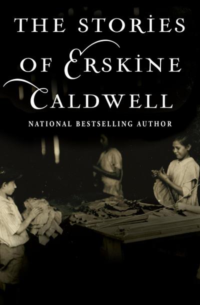 Caldwell, E: Stories of Erskine Caldwell