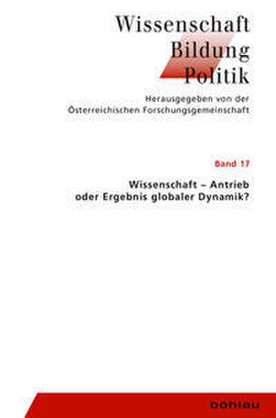 Wissenschaft - Agens oder Ergebnis globaler Dynamik?