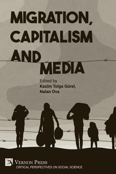 Migration, Capitalism and Media