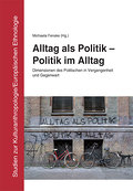 Alltag als Politik - Politik im Alltag