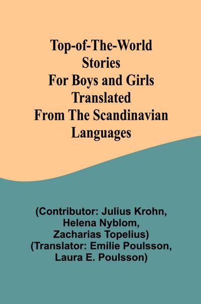 Top-of-the-World Stories for Boys and Girls Translated from the Scandinavian Languages