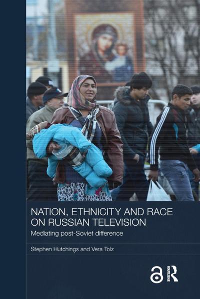 Nation, Ethnicity and Race on Russian Television