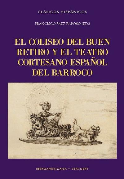 El Coliseo del Buen Retiro y el teatro cortesano español del Barroco