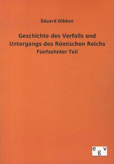 Geschichte des Verfalls und Untergangs des Römischen Reichs