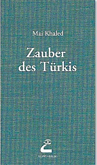 Khaled, M: Zauber des Türkis