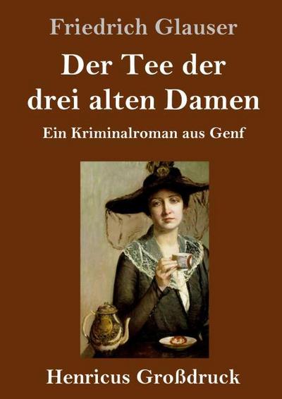 Der Tee der drei alten Damen (Großdruck)