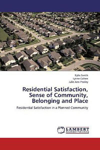 Residential Satisfaction, Sense of Community, Belonging and Place