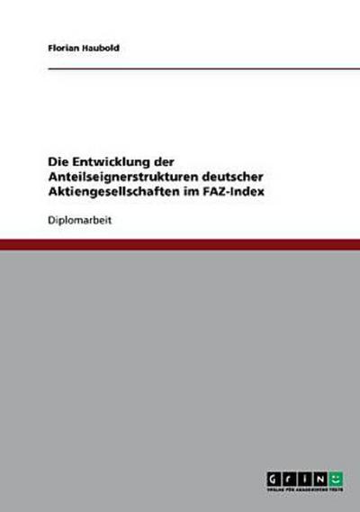 Die Entwicklung der Anteilseignerstrukturen deutscher Aktiengesellschaften im FAZ-Index