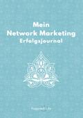 Network Marketing Erfolgsjournal: Mein Weg zum Erfolg