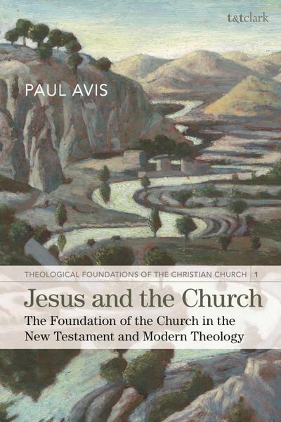 Avis, T: Jesus and the Church