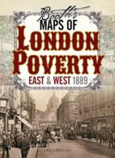 Booth’s Maps of London Poverty, 1889