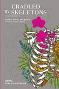 Cradled by Skeletons / Mecida por Esqueletos