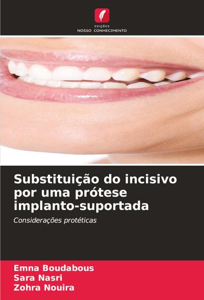 Substituição do incisivo por uma prótese implanto-suportada