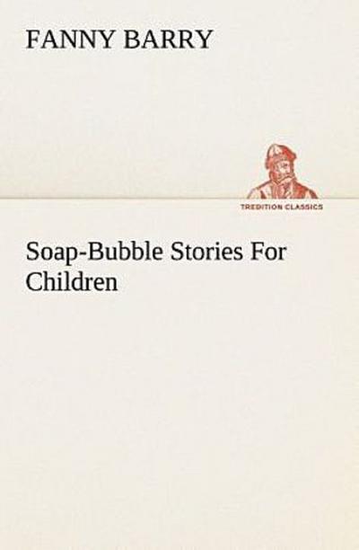 Soap-Bubble Stories For Children