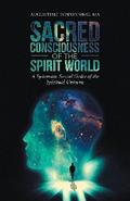Sacred Consciousness of the Spirit World