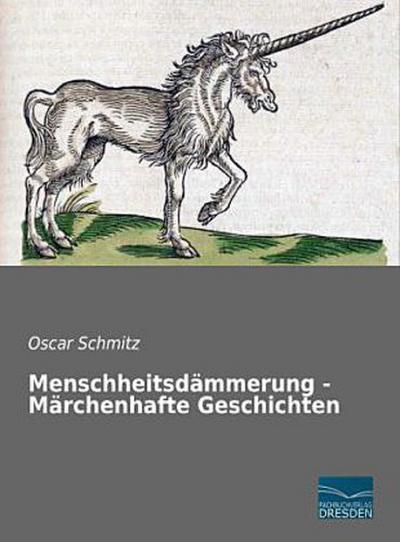 Menschheitsdämmerung - Märchenhafte Geschichten