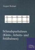 Schmalspurbahnen: Klein-, Arbeits- und Feldbahnen