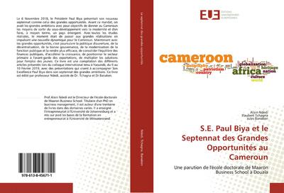 S.E. Paul Biya et le Septennat des Grandes Opportunités au Cameroun