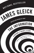 The Information: A History, a Theory, a Flood James Gleick Author