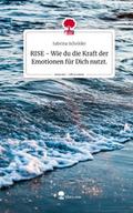 RISE - Wie du die Kraft der Emotionen für Dich nutzt.. Life is a Story - story.one