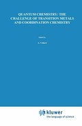 Quantum Chemistry: The Challenge of Transition Metals and Coordination Chemistry