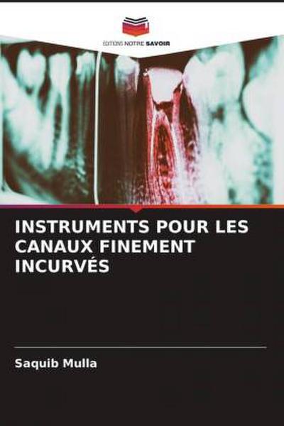 INSTRUMENTS POUR LES CANAUX FINEMENT INCURVÉS
