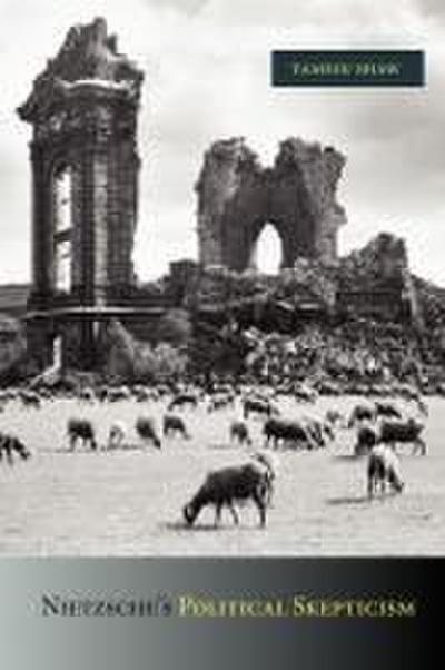 Nietzsche’s Political Skepticism