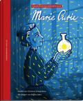 Marie Curie – eine Frau verändert die Welt