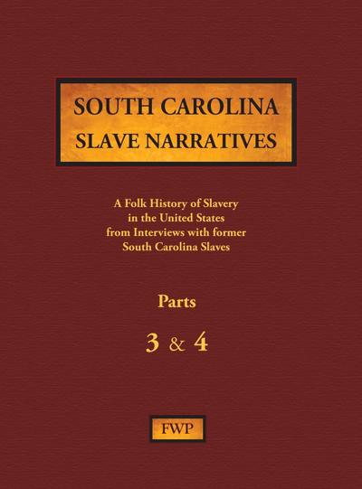 South Carolina Slave Narratives - Parts 3 & 4