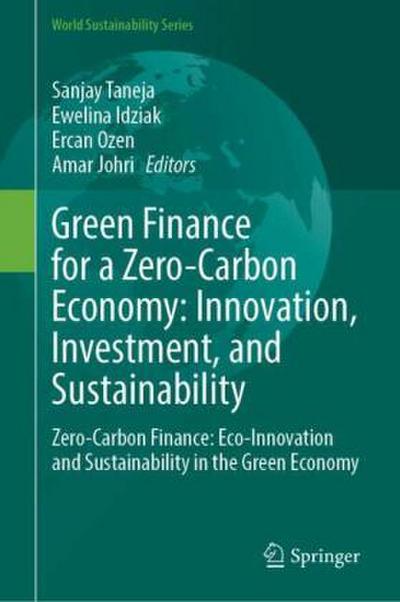 Green Finance for a Zero-Carbon Economy: Innovation, Investment, and Sustainability