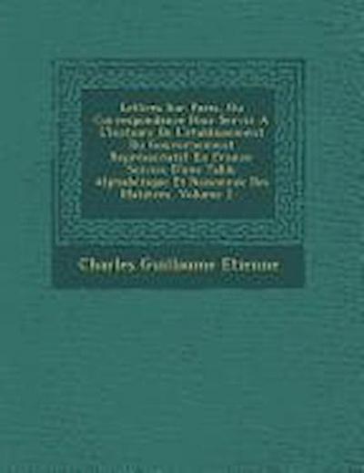 Lettres Sur Paris, Ou Correspondance Pour Servir A L’histoire De L’établissement Du Gouvernement Représentatif En France