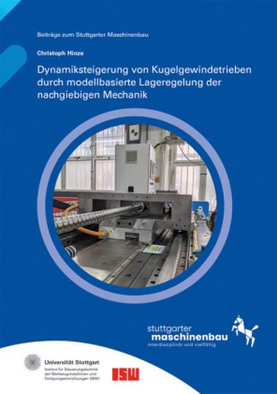 Dynamiksteigerung von Kugelgewindetrieben durch modellbasierte Lageregelung der nachgiebigen Mechanik.