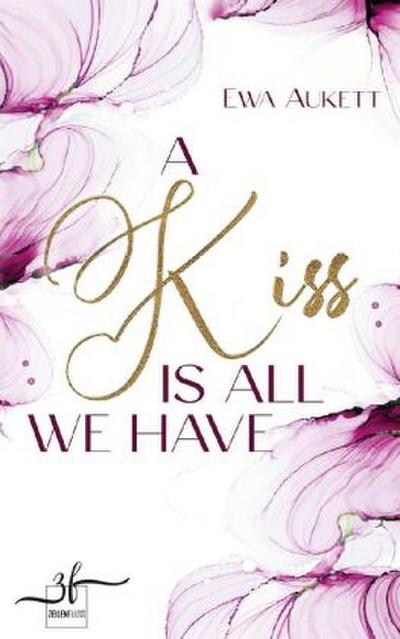 A Kiss Is All We Have