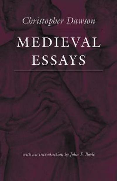 Medieval Essays - Christopher Dawson