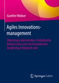 Agiles Innovationsmanagement von Gunther Wobser | Buch