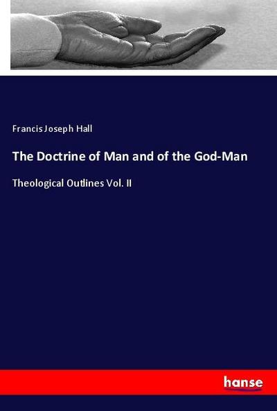 The Doctrine of Man and of the God-Man