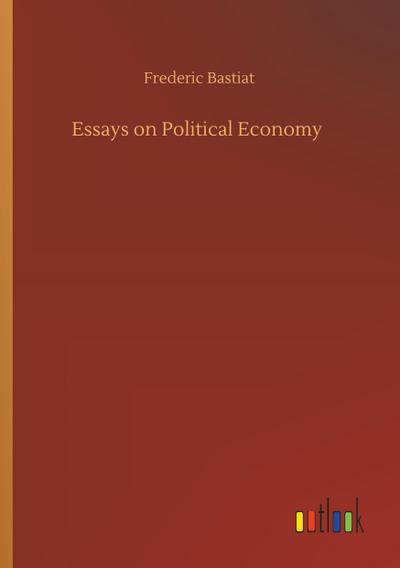 Essays on Political Economy