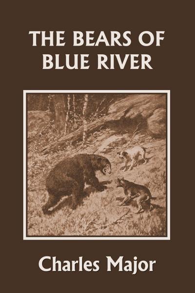 The Bears of Blue River (Yesterday’s Classics)