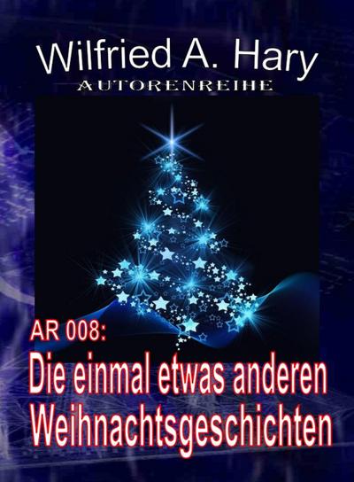 Autorenreihe 008: Die einmal etwas anderen Weihnachtsgeschichten