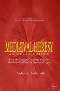 Medieval Heresy and the Inquisition