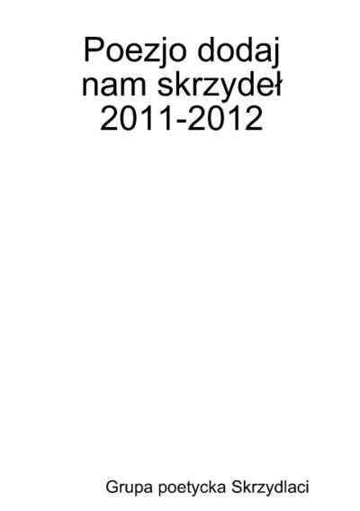 Poezjo dodaj nam skrzyde¿ 2011-2012